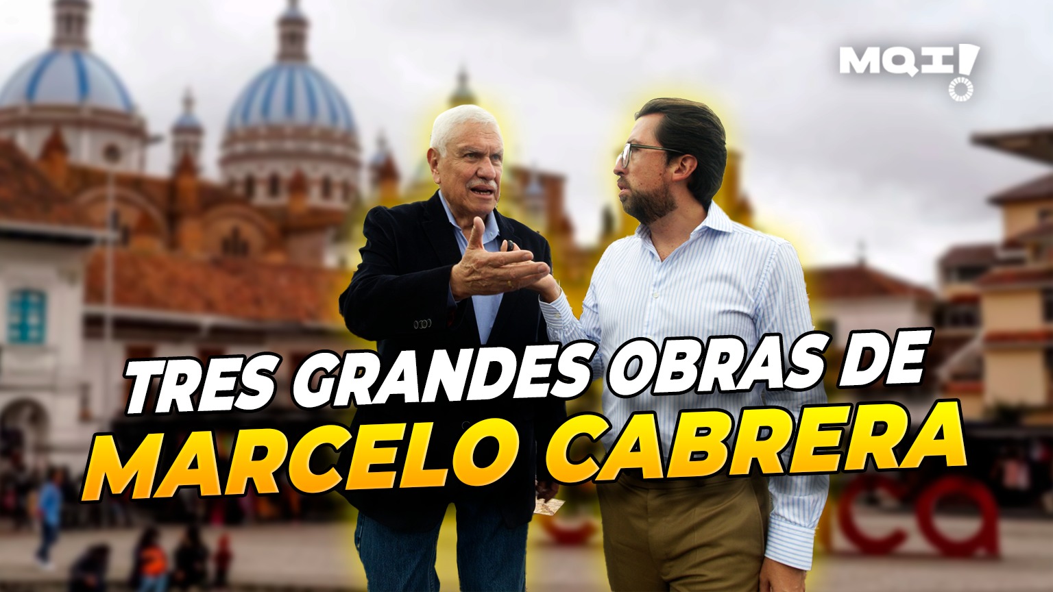Las obras que transformaron Cuenca: lo que Marcelo Cabrera construyó y por qué aún importa